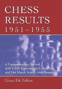 Buy Chess Results, 1951-1955 (English, Gino Di Felice) — BookShops.in