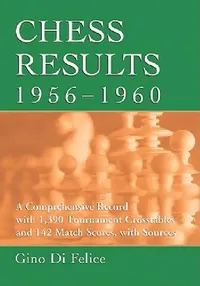 Buy Chess Results, 1956-1960 (English, Gino Di Felice) — BookShops.in