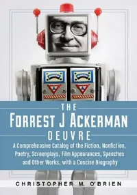 Buy The Forrest J Ackerman Oeuvre (English, Christopher M. O'Brien) — BookShops.in