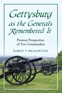 Buy Gettysburg as the Generals Remembered It (English, Robert P. Broadwater) — BookShops.in