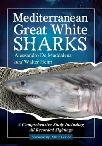 Buy Mediterranean Great White Sharks (English, Alessandro de Maddalena | Walter Heim) — BookShops.in