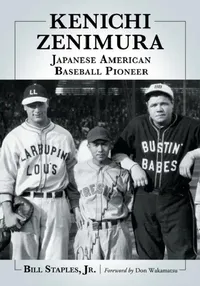 Buy Kenichi Zenimura, Japanese American Baseball Pioneer (English, Bill Staples) — BookShops.in