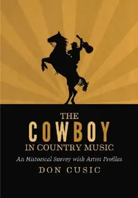 Buy The Cowboy in Country Music (English, Don Cusic) — BookShops.in
