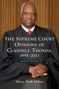 Buy The Supreme Court Opinions of Clarence Thomas, 1991-2011, 2d ed. (English, Henry Mark Holzer) — BookShops.in