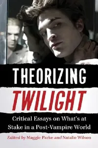 Buy Theorizing Twilight (English, Maggie Parke | Natalie Wilson) — BookShops.in