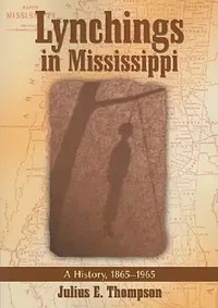 Buy Lynchings in Mississippi (English, Julius E. Thompson) — BookShops.in
