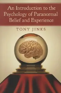 Buy An Introduction to the Psychology of Paranormal Belief and Experience (English, Tony Jinks) — BookShops.in