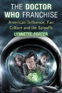 Buy The Doctor Who Franchise (English, Lynnette Porter) — BookShops.in