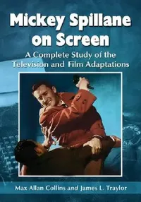 Buy Mickey Spillane on Screen (English, Max Allan Collins | James L. Traylor) — BookShops.in