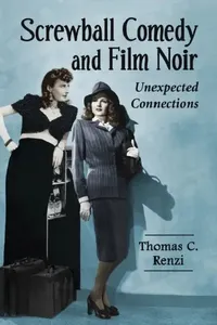 Buy Screwball Comedy and Film Noir (English, Thomas C. Renzi) — BookShops.in