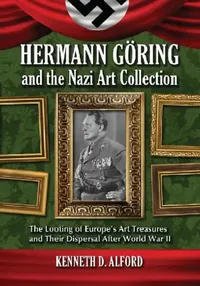 Buy Hermann Goring and the Nazi Art Collection (English, Kenneth D. Alford) — BookShops.in