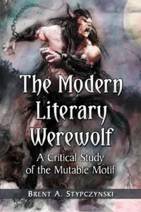 Buy The Modern Literary Werewolf (English, Brent A. Stypczynski) — BookShops.in