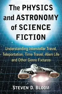 Buy The Physics and Astronomy of Science Fiction (English, Steven D. Bloom) — BookShops.in