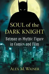 Buy Soul of the Dark Knight (English, Alex M. Wainer) — BookShops.in