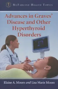 Buy Advances in Graves' Disease and Other Hyperthyroid Disorders (English, Elaine A. Moore | Lisa Marie Moore) — BookShops.in