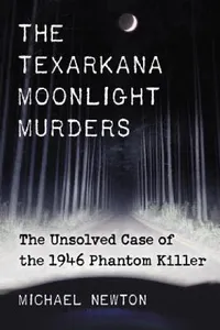 Buy The Texarkana Moonlight Murders (English, Michael Newton) — BookShops.in