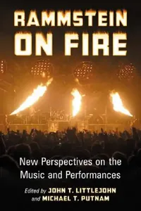 Buy Rammstein on Fire (English, John T. Littlejohn | Michael T. Putnam) — BookShops.in