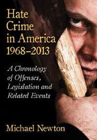 Buy Hate Crime in America, 1968-2013 (English, Michael Newton) — BookShops.in