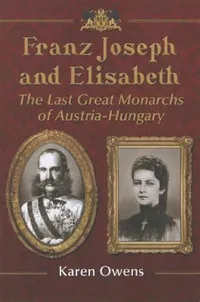 Buy Franz Joseph and Elisabeth (English, Karen Owens) — BookShops.in