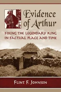 Buy Evidence of Arthur (English, Flint F. Johnson) — BookShops.in