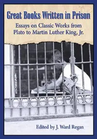 Buy Great Books Written in Prison (English, J. Ward Regan) — BookShops.in