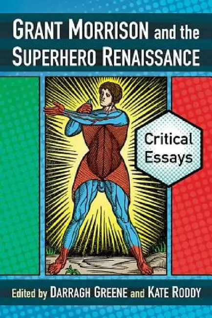 Grant Morrison and the Superhero Renaissance (English, Darragh Greene | Kate Roddy)