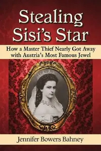 Buy Stealing Sisi's Star (English, Jennifer Bowers Bahney) — BookShops.in