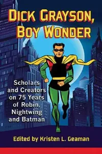 Buy Dick Grayson, Boy Wonder (English, Kristen L. Geaman) — BookShops.in