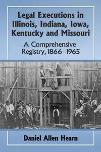 Buy Legal Executions in Illinois, Indiana, Iowa, Kentucky and Missouri (English, Daniel Allen Hearn) — BookShops.in