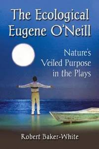 Buy The Ecological Eugene O'Neill (English, Robert Baker-White) — BookShops.in