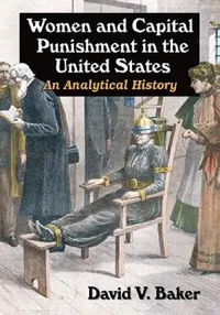 Buy Women and Capital Punishment in the United States (English, David V. Baker) — BookShops.in