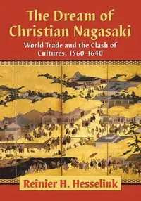 Buy The Dream of Christian Nagasaki (English, Reinier H. Hesselink) — BookShops.in