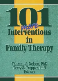 Buy 101 More Interventions in Family Therapy (English, Thorana S Nelson) — BookShops.in