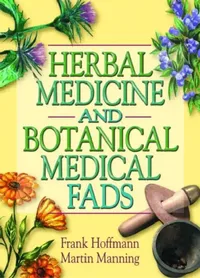Buy Herbal Medicine and Botanical Medical Fads (English, Frank Hoffmann) — BookShops.in