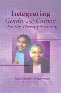Buy Integrating Gender and Culture in Family Therapy Training (English, Toni Schindler Zimmerman) — BookShops.in