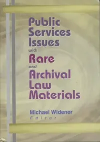 Buy Public Services Issues with Rare and Archival Law Materials (English, Michael Widener) — BookShops.in
