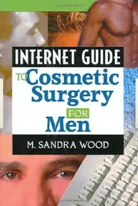 Buy Internet Guide to Cosmetic Surgery for Men (English, M. Sandra Wood) — BookShops.in