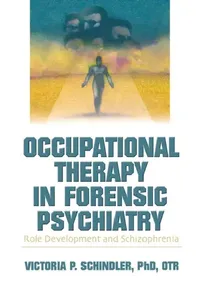 Buy Occupational Therapy in Forensic Psychiatry (English, Victoria P. Schindler) — BookShops.in