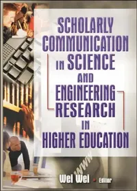 Buy Scholarly Communication in Science and Engineering Research in Higher Education (English, Wei Wei) — BookShops.in