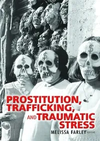 Buy Prostitution, Trafficking, and Traumatic Stress (English, Phd Melissa Farley) — BookShops.in