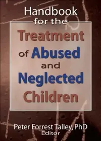 Buy Handbook for the Treatment of Abused and Neglected Children (English, P. Forrest Talley) — BookShops.in