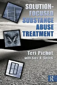 Buy Solution-Focused Substance Abuse Treatment (English, Teri Pichot | Sara A. Smock) — BookShops.in