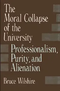 Buy The Moral Collapse of the University (English, Bruce Wilshire) — BookShops.in