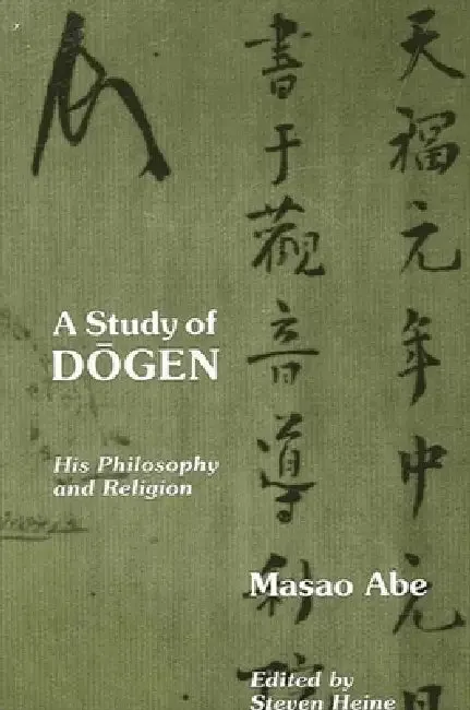 A Study of Dōgen (English, Masao Abe | Steven Heine)