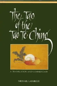 Buy The Tao of the Tao Te Ching (English, Michael Lafargue) — BookShops.in