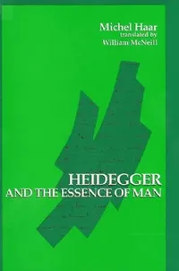 Buy Heidegger and the Essence of Man (English, Michel Haar | William McNeill | Herbert L. Dreyfus) — BookShops.in