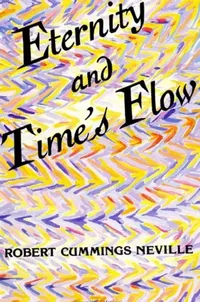 Buy Eternity and Time's Flow (English, Robert Cummings Neville) — BookShops.in