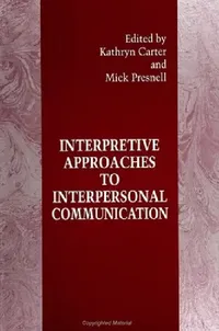 Buy Interpretive Approaches to Interpersonal Communication (English, Kathryn Carter | Mick Presnell) — BookShops.in