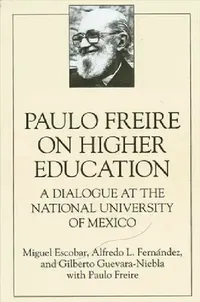 Buy Paulo Freire on Higher Education (English, Miguel Escobar | Alfredo L. Fernandez | Gilberto Guevara-Niebla) — BookShops.in