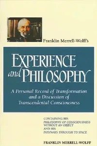 Buy Franklin Merrell-Wolff's Experience and Philosophy (English, Franklin Merrell-Wolff) — BookShops.in